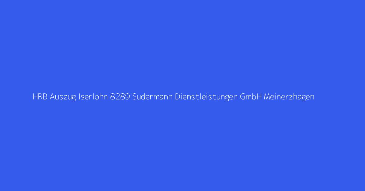 HRB Auszug Iserlohn 8289 Sudermann Dienstleistungen GmbH Meinerzhagen